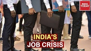 India Faces Worst Job Crisis In Years, Modi Govt In The Dock  | India Today Special Report