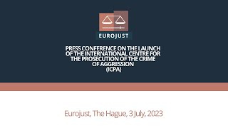 Press conference - Launch of the International Centre for the Prosecution of the Crime of Aggression