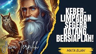 💥Jiwa Terpilih: Bersiaplah! Sebentar Lagi Keberlimpahan Akan Mendatangimu