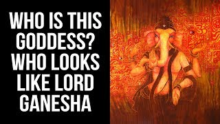 Who is this Goddess who looks like Lord Ganesha ?