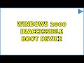 Windows 2000 Inaccessible Boot Device (4 Solutions!!)