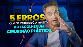 🚨 5 Erros Fatais ao Escolher um Cirurgião Plástico (NÃO CAIA NESSA!)