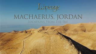 Machaerus | Locations From the Sky | Mark 6:14-29 | Lineage