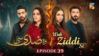 Woh Ziddi Si - Episode 39 - HUM TV - Shazil Shaukat - Episode 38 to Ep 39 Teaser Promo Review Part-1