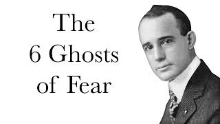 The 6 Ghosts of Fear - Think and Grow Rich Ch:15 | Napoleon Hill