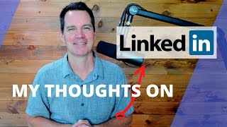 What I Think of Linkedin & Let's Connect!
