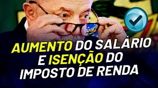 LULA anuncia aumento do SALÁRIO MÍNIMO e altera faixa de isenção do IMPOSTO DE RENDA