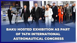 Baku hosted exhibition as part of 74th International Astronautical Congress