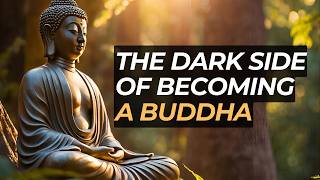 DARK SIDE EFFECTS OF BECOMING A BUDDHA NO ONE TELLS YOU ABOUT