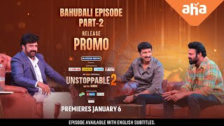 Unstoppable With NBK  Bahubali Episode Part 2 Release PROMO | Prabhas & Gopichand | ahaVideoIN