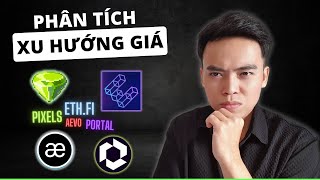 Ether Fi (ETHFI), Pixels, AEVO, Portal - Dự án coin nào đáng quan tâm hiện tại ? | Sang LV