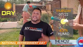 Celebration National REFRESHMENT Day! - Weather forecast Thursday  July 22nd