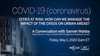 Cities at Risk: How Can we Manage Impact of the COVID-19 on Urban Areas? Coronavirus Live Series