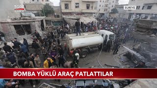 Suriye'de Bomba Yüklü Araç Patlattılar