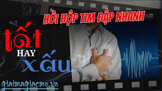 Giải Mã Hồi Hộp Tim Đập Nhanh ☯GiaiMaGiacMo.vn 👁 Giải Mã Điềm Báo Hồi Hộp Nóng Ruột✅CHÍNH XÁC