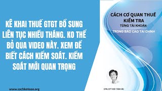 Kê khai bổ sung thuế GTGT liên tục nhiều tháng thì làm sao - Xem hết video là tự tin biết làm nhé?