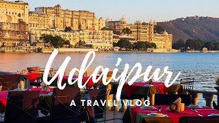 Udaipur "उदयपुर" - City of Lakes | Travel vlog | Rajasthan Tourism | Must Visit Places