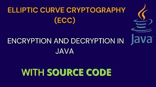 Elliptic Curve Cryptography (ECC) Encryption and Decryption in Java