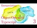 Object Oriented Typescript #3 - Encapsulation, and private variables