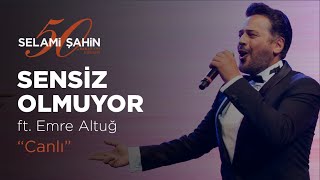 Selami Şahin ft. Emre Altuğ - Sensiz Olmuyor (50. Sanat Yılı Konseri)