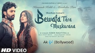 Bewafa Tera Muskurana new song // Jubin Nautiyal // Meet Bros // Himansh K, Akanksha P, Rashmi V