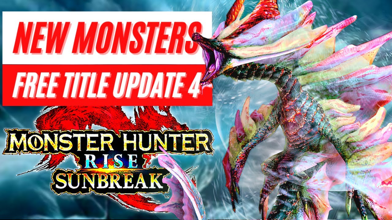 New Monsters DLC Free Title Update 4 Monster Hunter Rise Sunbreak News ...