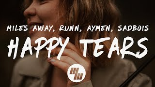 Miles Away - Happy Tears (Lyrics) with RUNN & AYMEN [SadBois Remix]