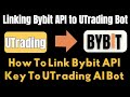 Linking Bybit API Key to UTrading Bot: Step-by-Step Guide