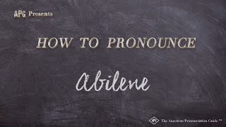 How to Pronounce Abilene (Real Life Examples!)