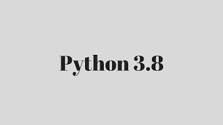 Some New Features in Python 3.8