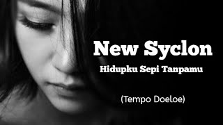 New Syclon - Hidupku Sepi Tanpamu Lirik (Tempo Doeloe)