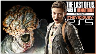 The Last Of Us Part II Remastered | No Return | Complete Run as Abby | 4K HDR | PlayStation5