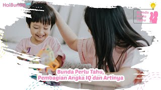 Bunda Perlu Tahu, Pembagian Angka IQ dan Artinya