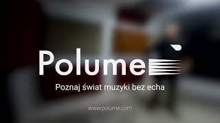 Słyszysz różnicę? Polume - Poznaj świat muzyki bez echa.