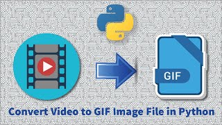 Convert Video to GIF Image File in Python
