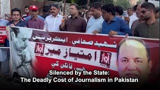 Silenced by the State: The Deadly Cost of Journalism in Pakistan