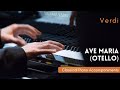 Verdi: Ave Maria (Otello) [Piano Accompaniment]