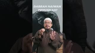 Siri Kiamat | Dabbah Haiwan Pembawa Kemusnahan?