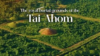 The royal burial grounds of the Tai-Ahom | Charaideo Moidams, Assam