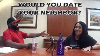 Would You Date Your Neighbor?