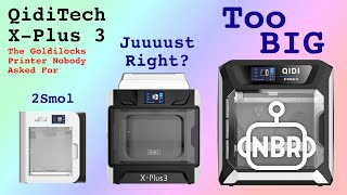 QidiTech X-Plus 3 - The Goldilocks Printer Nobody Asked For