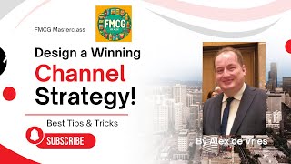 Designing a Winning Channel Strategy (FMCG by Alex)