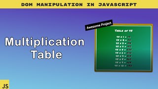 Multiplication Table in Javascript | Javascript Project Tutorial
