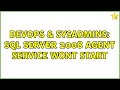 DevOps & SysAdmins: SQL Server 2008 Agent service wont start