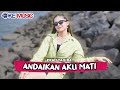 ERA SYAQIRA - ANDAIKAN AKU MATI (OFFICIAL MUSIC VIDEO) | REMIX TIKTOK TERBARU FULL 2022