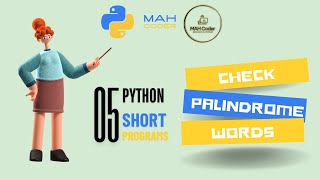 05 Create a Palindrome Program in Python | Python Playlist for Beginners | MAH Coder x Tech