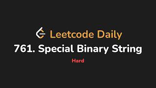 761. Special Binary String | Leetcode Daily - Python
