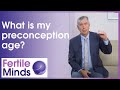 What is my preconception age? - Fertile Minds