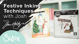 Sizzix: Festive Inking Techniques with designer Josh featuring Tim Holtz Christmas Collection