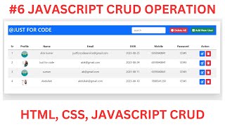 #6 CRUD | CREATE | UPDATE | READ | DELETE |JAVASCRIPT PROJECT HTML | CSS | JAVASCRIPT @Justforcode